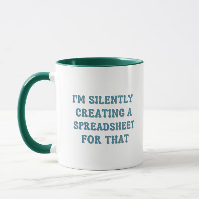 I'm Silently Creating A Spreadsheet For That Mugg (Vänster)