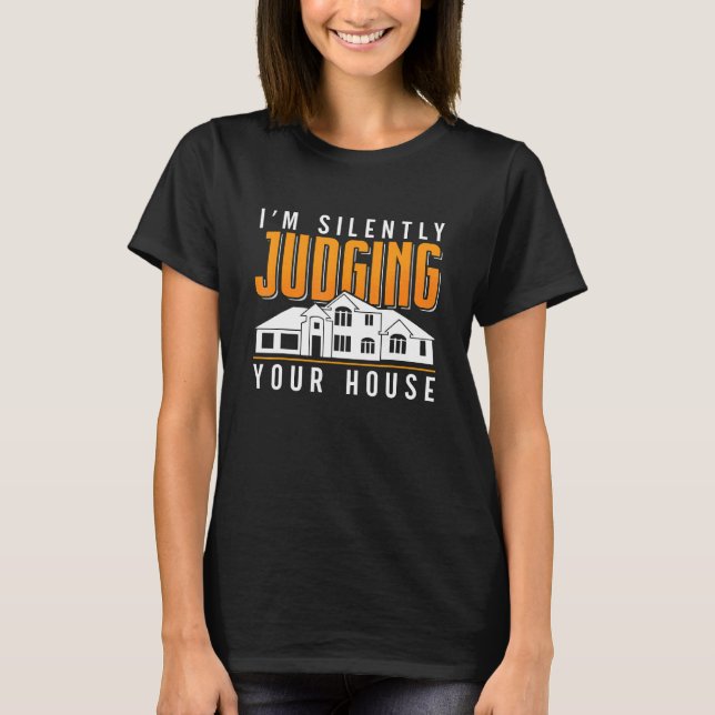 I'm Silently Judging Your House Job Architecture A T Shirt (Framsida)