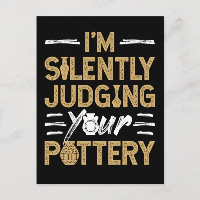 I'm Silently Judging Your Pottery Funny Ceramics Vykort (Framsida)