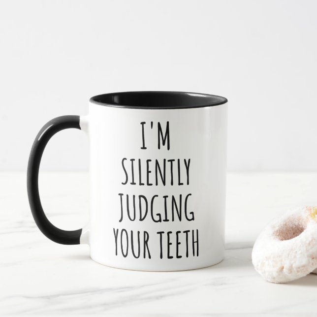 I'm Silently Judging Your Teeth Dentist  Mugg (Med munk)