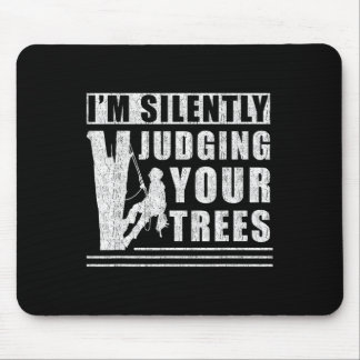 Im Silently Judging Your Trees - Funny Tree Climbi Musmatta
