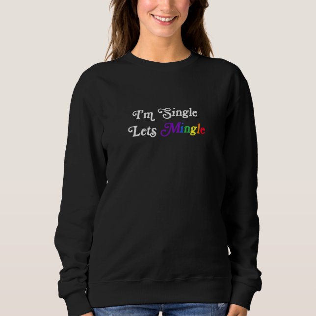 Im Single Lets Mingle Queer Lesbisk Gay T Shirt (Framsida)