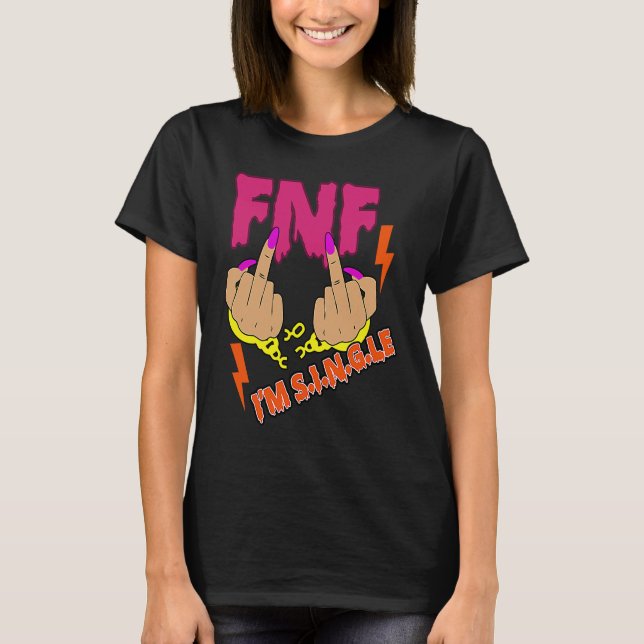 I'm Single  Sassy Girl Friday Night BFF Bestie Sum T Shirt (Framsida)