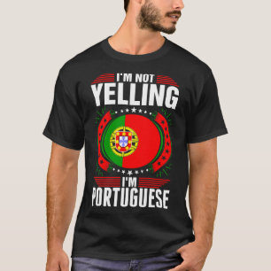 Im skrika Tshirt inte för portugis Im T Shirt