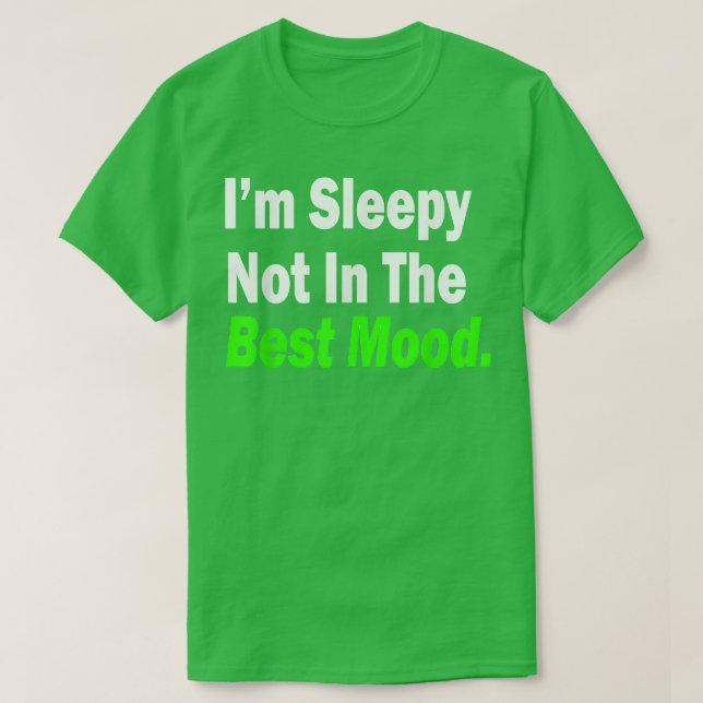 I'm Sleepy Not In The Best Mood T Shirt Beach Trav (Design framsida)