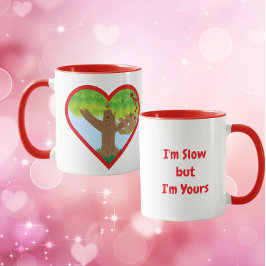 I'm slow but I'm Yours Sloth theme Mugg