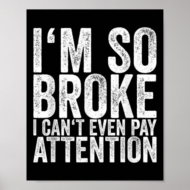 I'm So Broke I Can't Even Pay Attention  Poster (Framsidan)