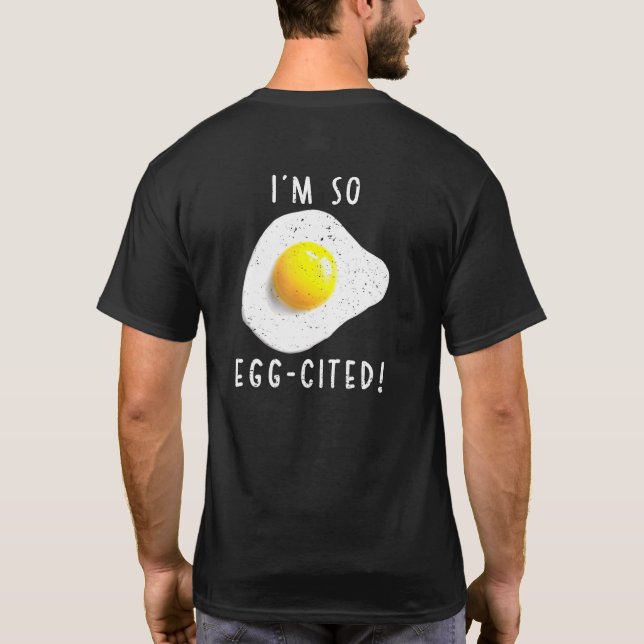 Im So Egg Cited T Shirt (Baksida)