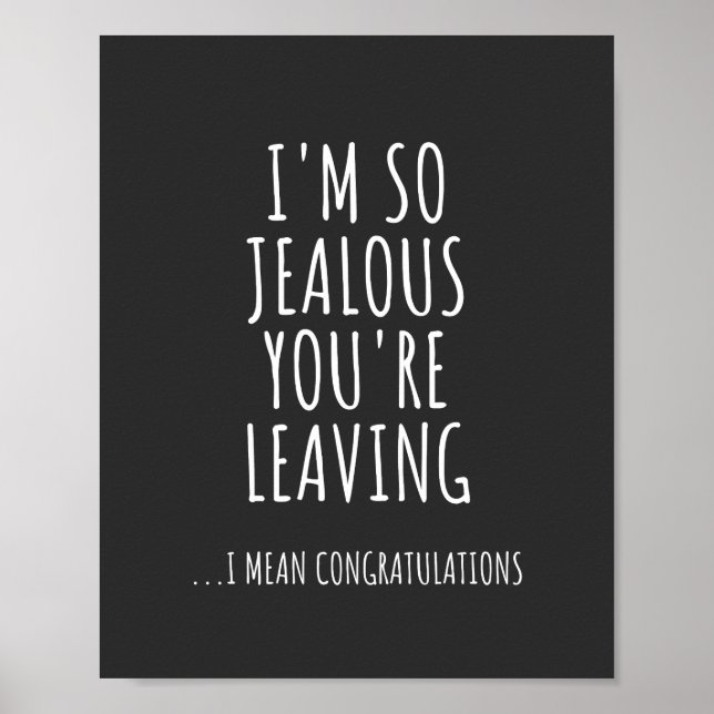 I'm So Jealous You're Leaving Poster (Framsidan)