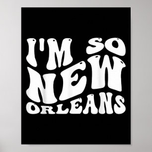 Im So New Orleans, Citat Poster