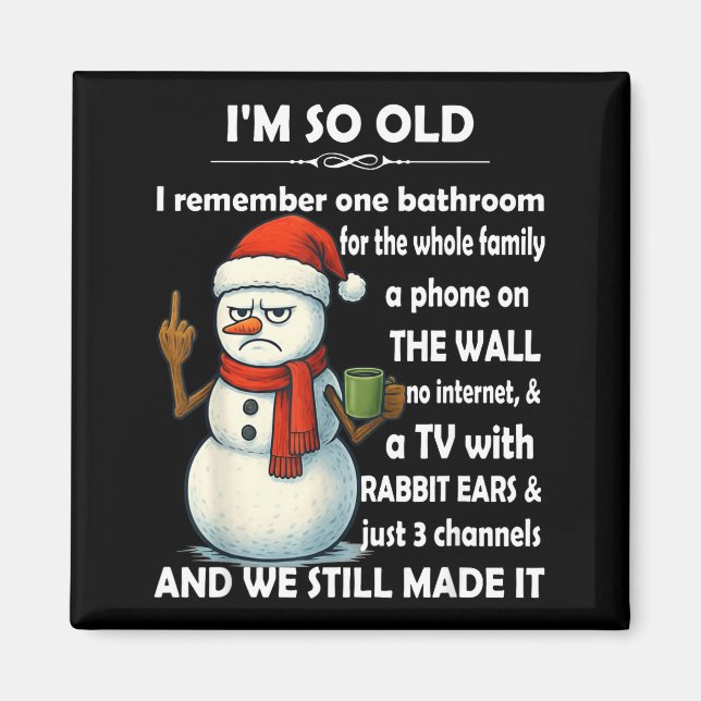 I'm So Old I Remember One Bathroom For The Whole F Magnet (Framsidan)