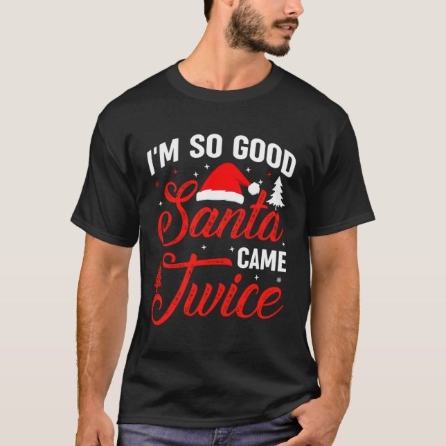 Im So Santa Came Twice Naughty Ugly Dirty Santa T Shirt (Framsida)