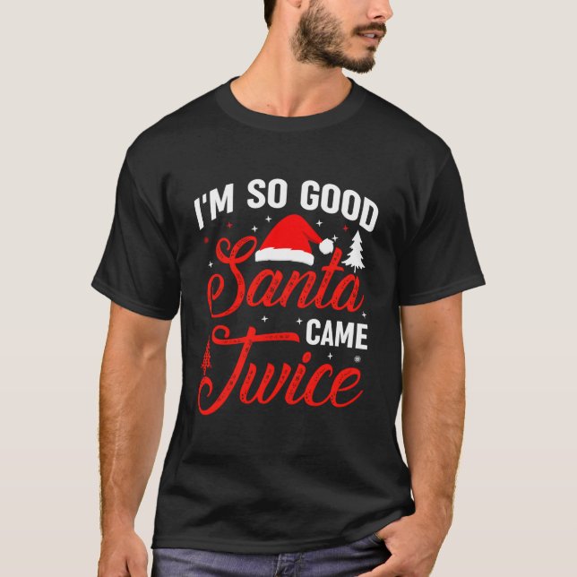 Im So Santa Came Twice Naughty Ugly Dirty Santa T Shirt (Framsida)