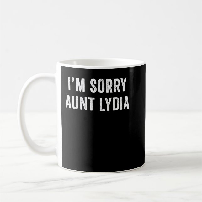 I'm Sorry Aunt Lydia Funny  Kaffemugg (Vänster)