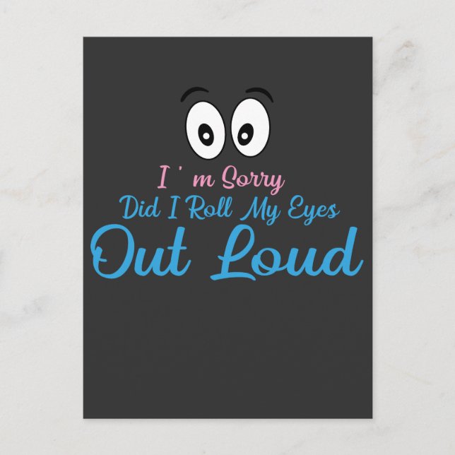 I'm Sorry, Did I Roll My Eyes Loudly? Vykort (Framsida)