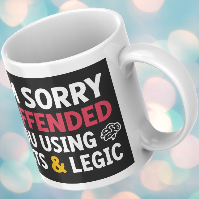 I'm sorry I offended you using facts & logic Kaffemugg (Popular Now Mug Usa
Quotes Mugs
Mugs With Sayings
Gifts That Arrive Before Dec.24
Fun Mug for Friend)
