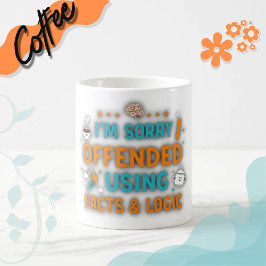 I'm sorry I offended you using facts & logic Kaffemugg