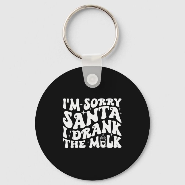 I'm Sorry Santa I Drank The Milk, Baby Christmas K Nyckelring (Framsida)