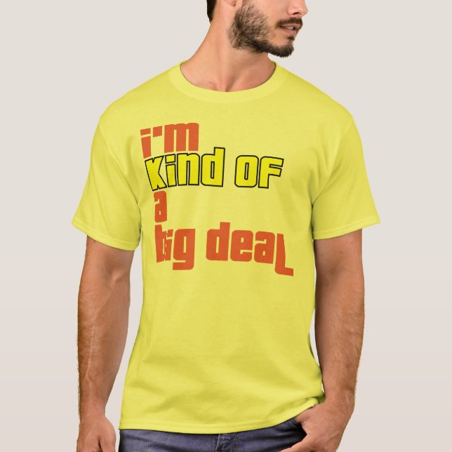 I'm sort av en stor överenskommelse t-shirt (Framsida)