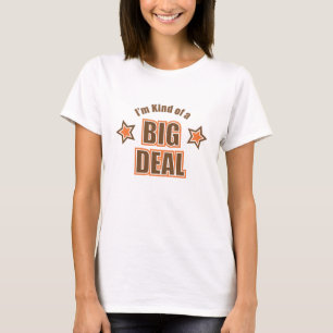 I'm sort av en stor överenskommelsebebis - t-shirt