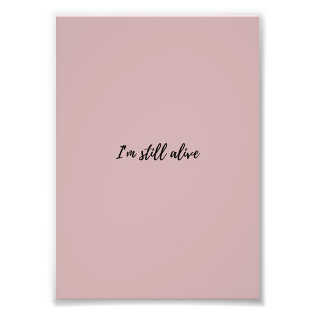 I'm Still Alive Fototryck (Framsidan)