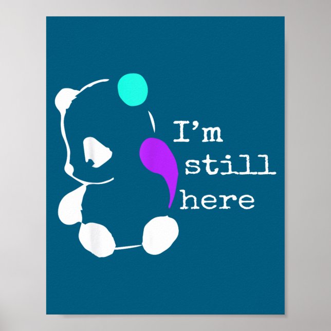 I'm Still Here - Semicolon Gift Suicide Prevention Poster (Framsidan)