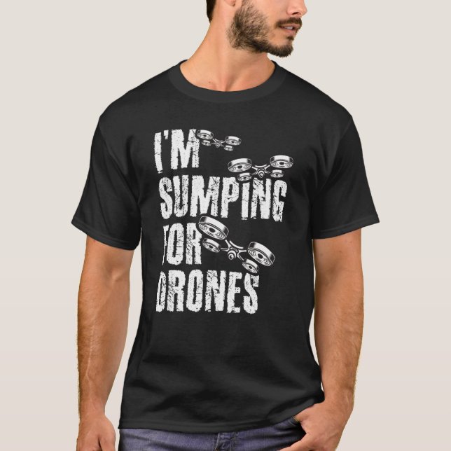 I'm Stumping For Drones Drone Pilot Quadcopter RC  T Shirt (Framsida)
