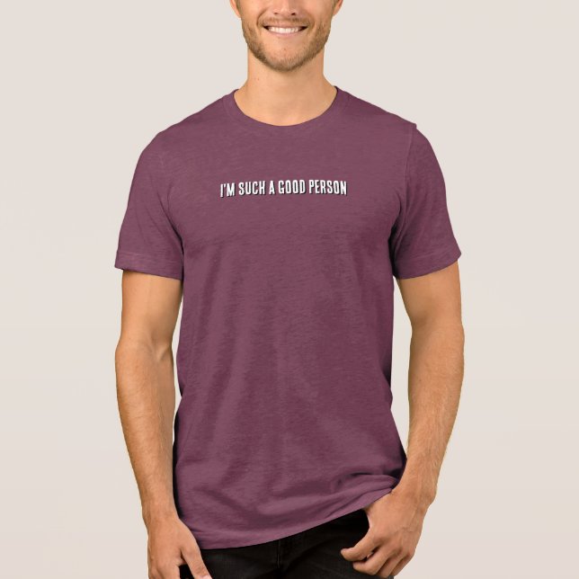 I'm such a good person t shirt (Framsida)