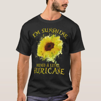 I'm Sunshine Mixed With Little Huricane Sunflower T Shirt