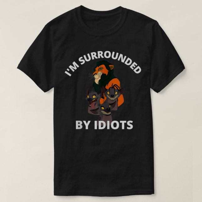 I'm Surrounded By Idiots  T Shirt (Design framsida)