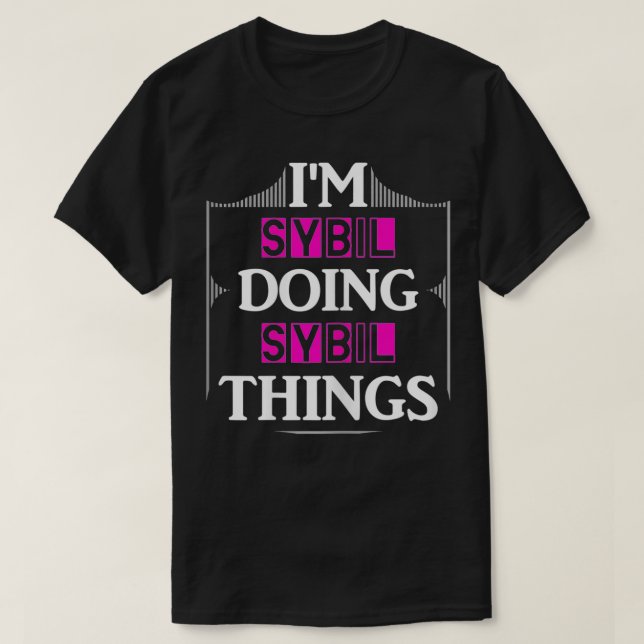 I'm Sybil Doing Sybil Things Funny First Name Gift T Shirt (Design framsida)