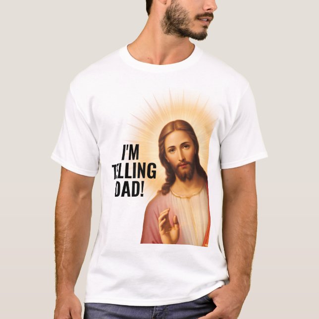 I'm Telling Dad - Funny Jesus Meme T Shirt (Framsida)