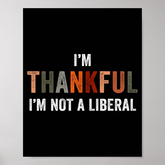 I'm Thankful I'm Not A Liberal Funny Sarcastic Tha Poster (Framsidan)