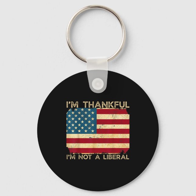 I'm Thankful I'm Not A Liberal Funny Thanksgiving  Nyckelring (Framsida)
