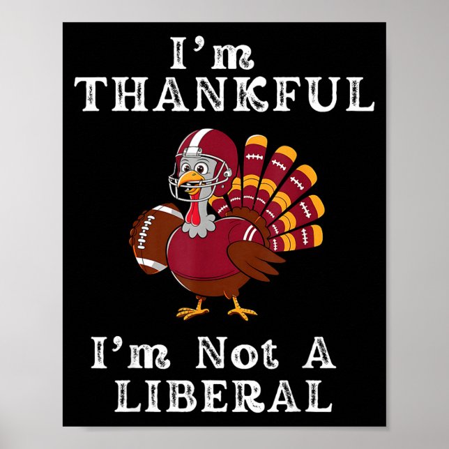 I'm Thankful I'm Not A Liberal Funny Thanksgiving  Poster (Framsidan)