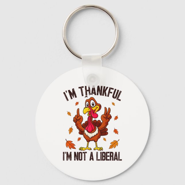 I'm Thankful I'm Not A Liberal Funny Turkey Thanks Nyckelring (Framsida)