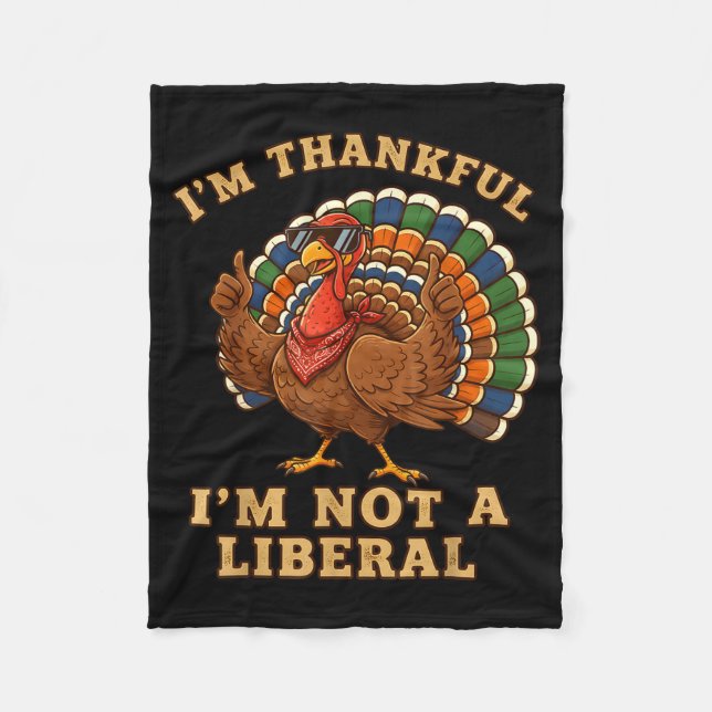 Im Thankful Im Not A Liberal Turkey Thanksgiving P Fleecefilt (Framsidan)