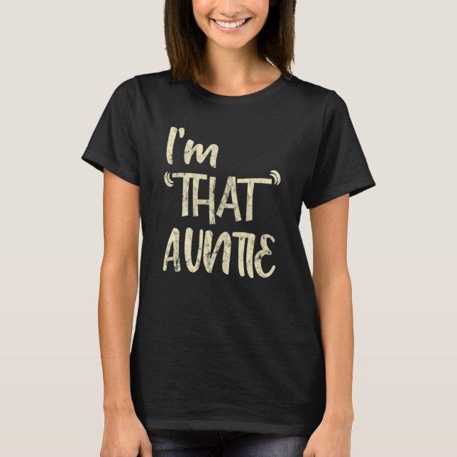 I'm That Auntie Big White Font Quote T Shirt (Framsida)