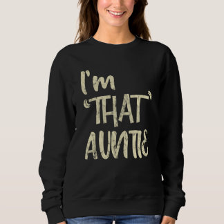 I'm That Auntie Big White Font Quote T Shirt