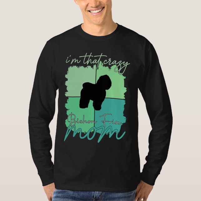 I'm That Crazy Bichon Frise Mama T Shirt (Framsida)
