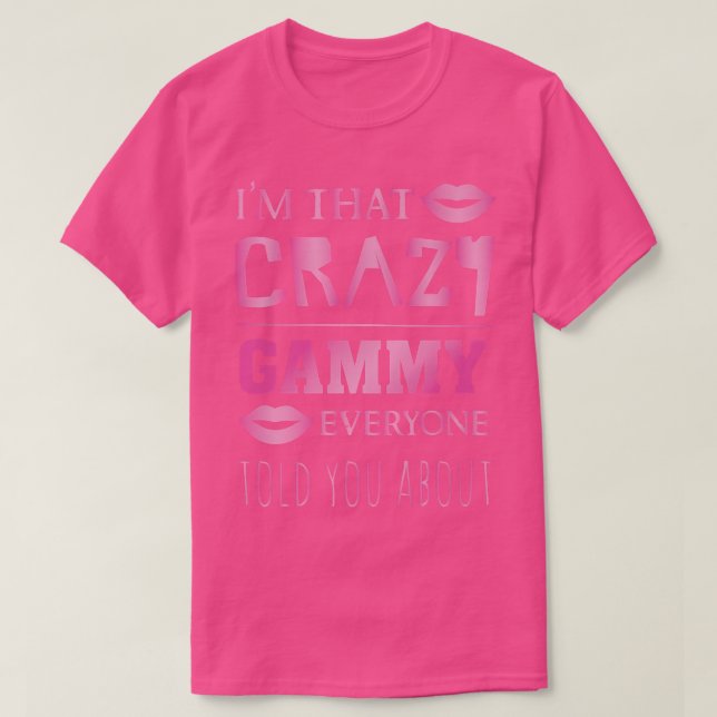 I'm that crazy Gammy everyone told you about  prou T Shirt (Design framsida)