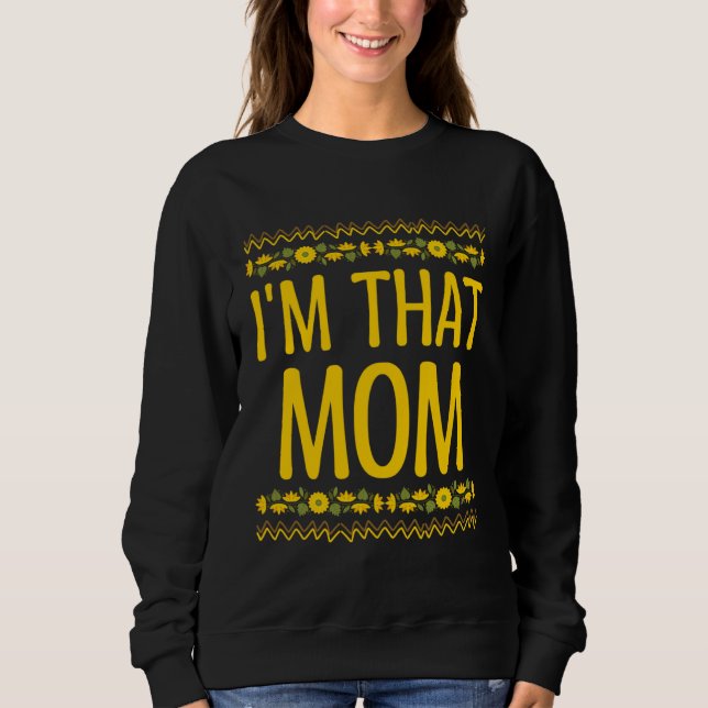 Im That Mom Mother s Day  Parents Humor Mommy Sarc T Shirt (Framsida)
