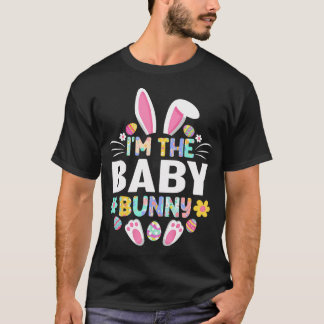 I'M The Baby Bunny Funny Easter Day Family T Shirt