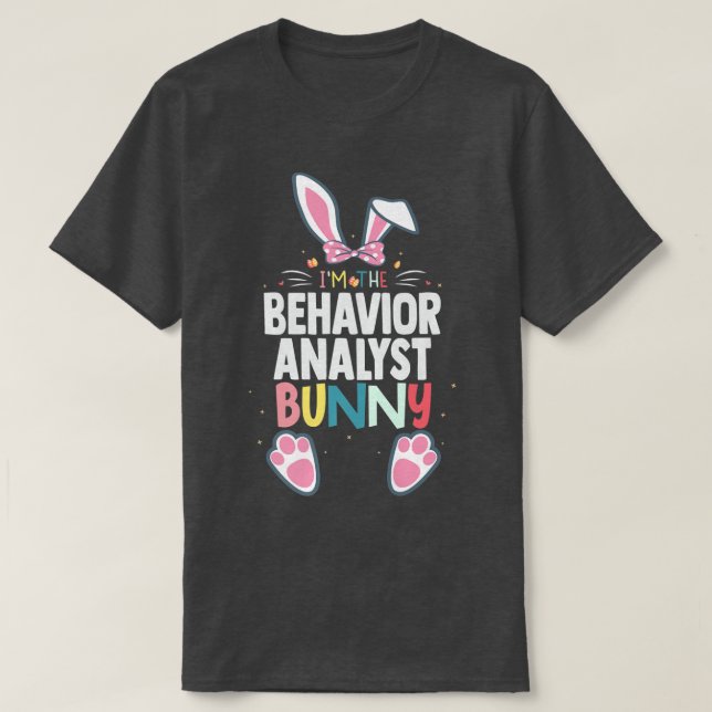 I'm The Behavior Analyst Bunny Easter Day Rabbit M T Shirt (Design framsida)