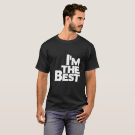 I'm The Best T-shirt
