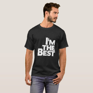 I'm The Best T-shirt
