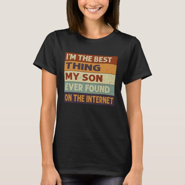 I'm The Best Thing My Son Ever Found On The Intern T Shirt (Framsida)