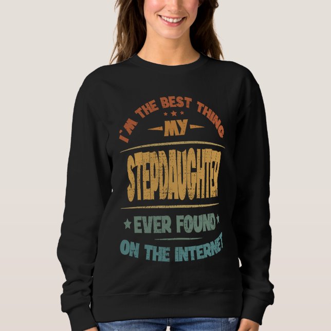 I'm The Best Thing My Stepdaughter Ever Found T Shirt (Framsida)