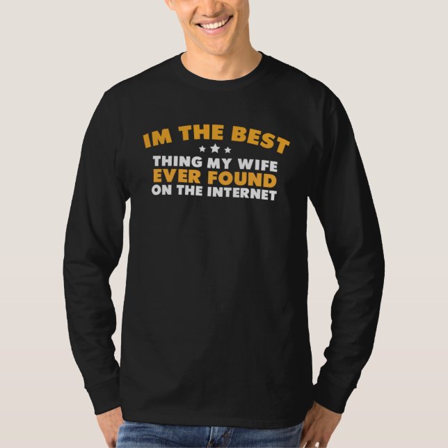 Im The Best Thing My Wife Ever Found On The Intern T Shirt (Framsida)
