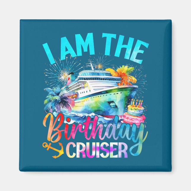 I'm The Birthday Cruiser Funny Cruise Birthday  Magnet (Framsidan)